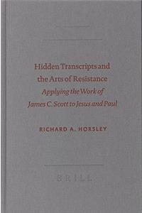 Hidden Transcripts and the Arts of Resistance