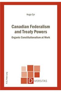 Canadian Federalism and Treaty Powers