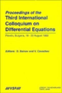 Proceedings of the International Colloquium on Differential Equations, Volume 1 Proceedings of the Third International Colloquium on Differential Equa