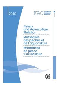 FAO Yearbook of Fishery and Aquaculture Statistics 2010