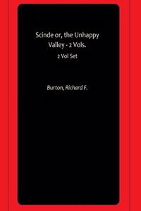 Scinde or, the Unhappy Valley - 2 Vols.