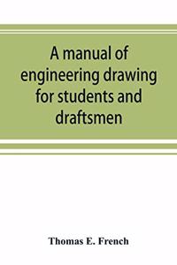 A manual of engineering drawing for students and draftsmen
