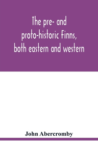 pre- and proto-historic Finns, both eastern and western, with the magic songs of the west Finns