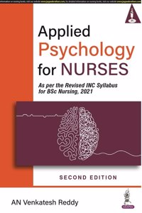 APPLIED PSYCHOLOGY FOR NURSES AS PER THE REVISED INC SYLLABUS FOR BSC NURSING