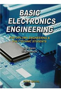 Basic Electronics Engineering for Diploma Engineering & Polytechnic Students PB....Swain B B