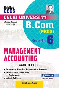 Management Accounting for B.Com Prog Semester 6 for Delhi University by Shiv Das