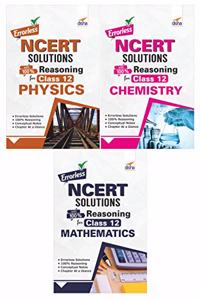 Errorless NCERT Solutions with 100% Reasoning for Class 12 Physics, Chemistry & Mathematics