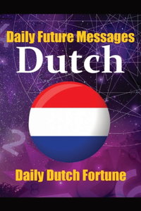 Fortune in Dutch Words Learn the Dutch Language through Daily Random Future Messages