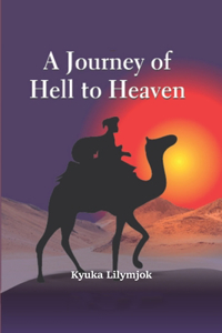Journey of Hell to Heaven