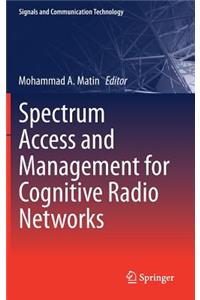 Spectrum Access and Management for Cognitive Radio Networks
