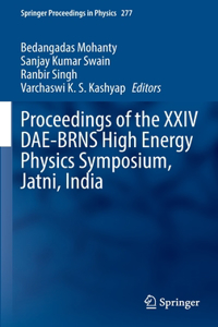 Proceedings of the XXIV Dae-Brns High Energy Physics Symposium, Jatni, India