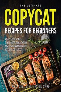 The Ultimate Copycat Recipes for Beginners