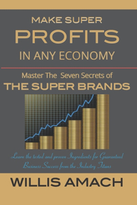 Make Super Profits in Any Economy