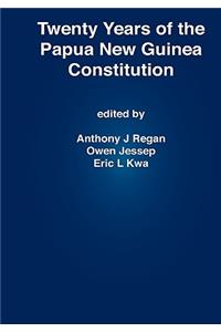 Twenty Years of the Papua New Guinea Constitution