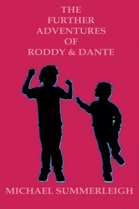 Further Adventures of Roddy & Dante