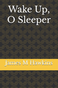 Wake Up, O Sleeper