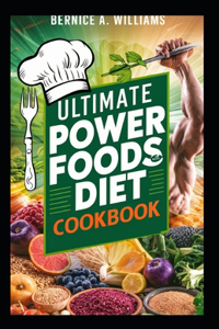 Ultimate Power Foods Diet Cookbook