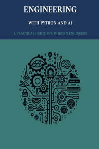 Engineering with Python and AI: A Practical Guide for Modern Engineers