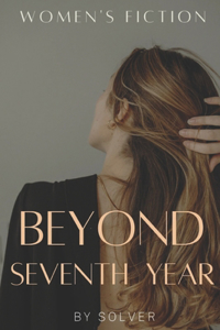 Beyond Seventh Year：Women's Fiction