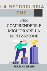 metodologia TMS per comprendere e migliorare la motivazione