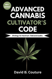 Advanced Cannabis Cultivator's Code