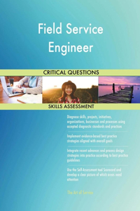 Field Service Engineer Critical Questions Skills Assessment