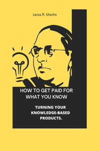 How to Get Paid for What You Know