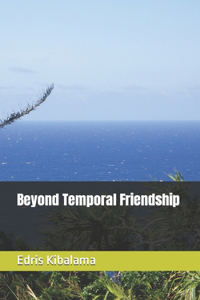 Beyond Temporal Friendship