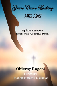 Grace Came Looking For Me