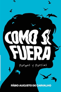 Como si fuera: Poemas y Poesías