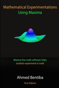 Mathematical Experimentations Using Maxima