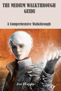 The Medium Walkthrough Guide