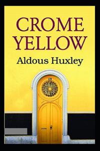 Crome Yellow Annotated