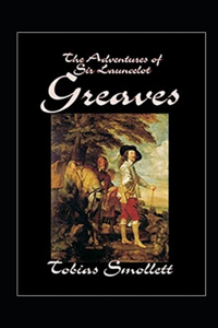 The Life and Adventures of Sir Launcelot Greaves Annotated