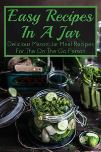 Easy Recipes In A Jar