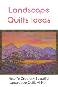 Landscape Quilts Ideas