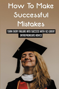 How To Make Successful Mistakes