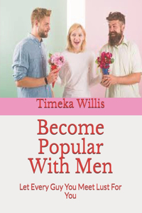 Become Popular With Men