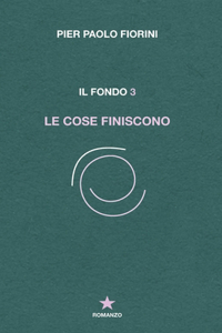 Le cose finiscono