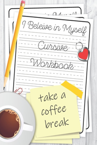 I Believe in Myself Cursive Workbook