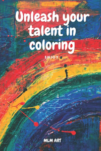 Unleash your talent in coloring