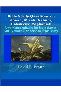 Bible Study Questions on Jonah, Micah, Nahum, Habakkuk, Zephaniah