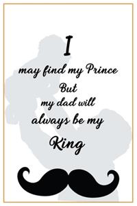 I may find my prince but my dad always be my king