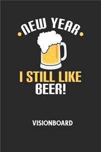 NEW YEAR I STILL LIKE BEER! - Visionboard