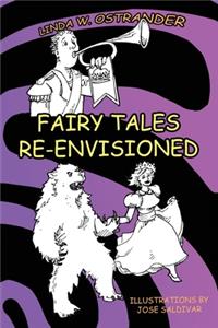 Fairy Tales Re-Envisioned