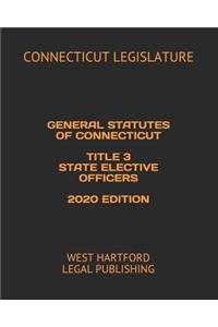 General Statutes of Connecticut Title 3 State Elective Officers 2020 Edition
