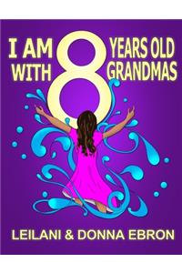 I am 8 years old with 8 grandmas