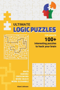 Ultimate Logic Puzzles For Adults: Hack Your Brain With Challenging Numbers Logic Puzzles in Large Print for Fun Effective Brain Exercise