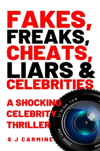 Fakes, Freaks, Cheats, Liars and Celebrities