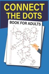 Connect the Dots Book for Adults: Large Print Dot-To-Dot Puzzle Book!